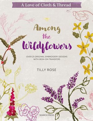 Borduurblad productfoto Boek A Love of Cloth & Thread: Among the Wildflowers - Tilly Rose